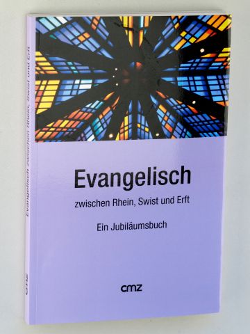   Evangelisch zwischen Rhein, Swist und Erft. Ein Jubiläumsbuch. Hrsg. von Eberhard Kenntner und Uta Garbisch im Auftr. des Evangelischen Kirchenkreises Bad Godesberg- Voreifel. 