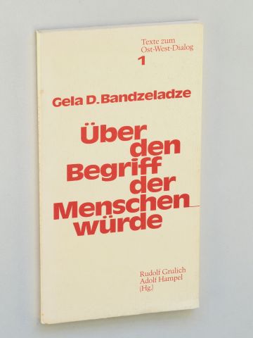 Bandzeladze, Gela D.:  Über den Begriff der Menschenwürde. (Hrsg. von Rudolph Grulich und Adolf Hampel). Aus dem Russischen von Adolf Hampel. 