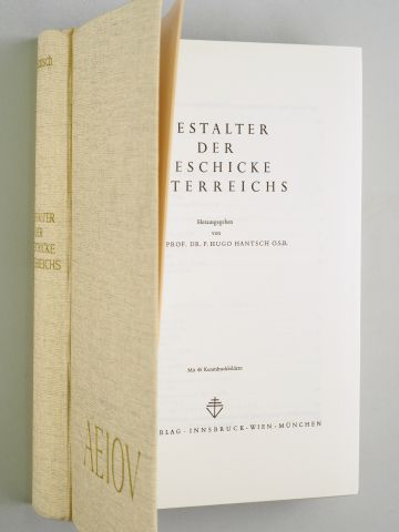 Hantsch, Hogo OSB (Hrsg.):  Gestalter der Geschicke Österreichs. 