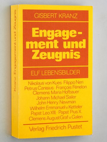 Kranz, Gisbert:  Engagement und Zeugnis. Elf Lebensbilder. 
