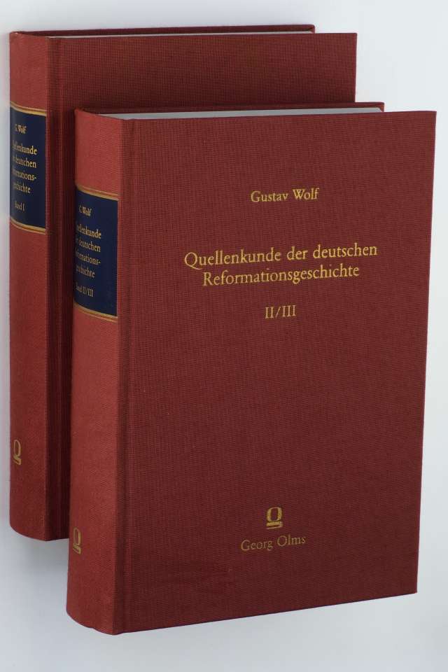 Wolf, Gustav:  Quellenkunde der deutschen Reformationsgeschichte. 