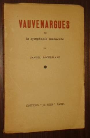 Rocheblave, Samuel:  Vauvenargues ou la symphonie inachevée. 