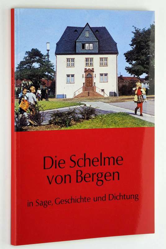 Henschke, Werner:  Die Schelme von Bergen in Sage, Geschichte und Dichtung. 