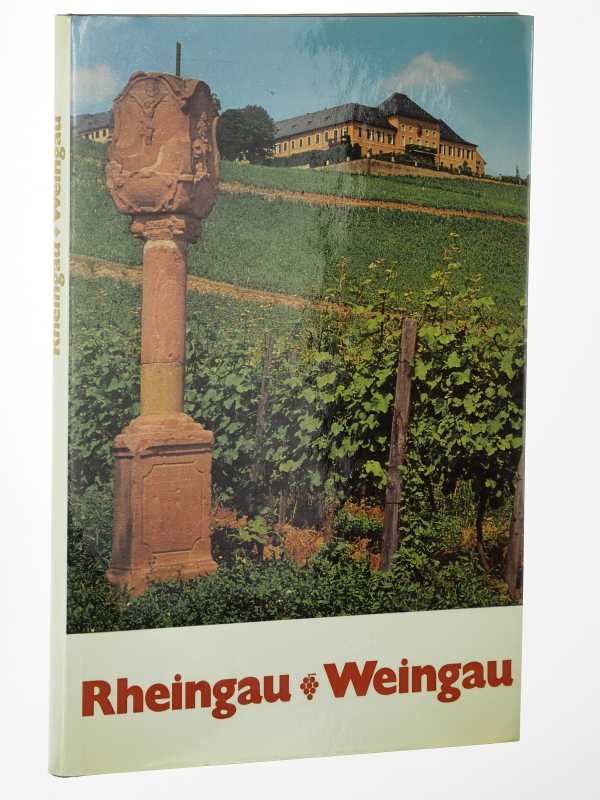   Rheingau, Weingau. ein Lese- und Geleitbuch für den Freund des Weines und der Landschaft. 