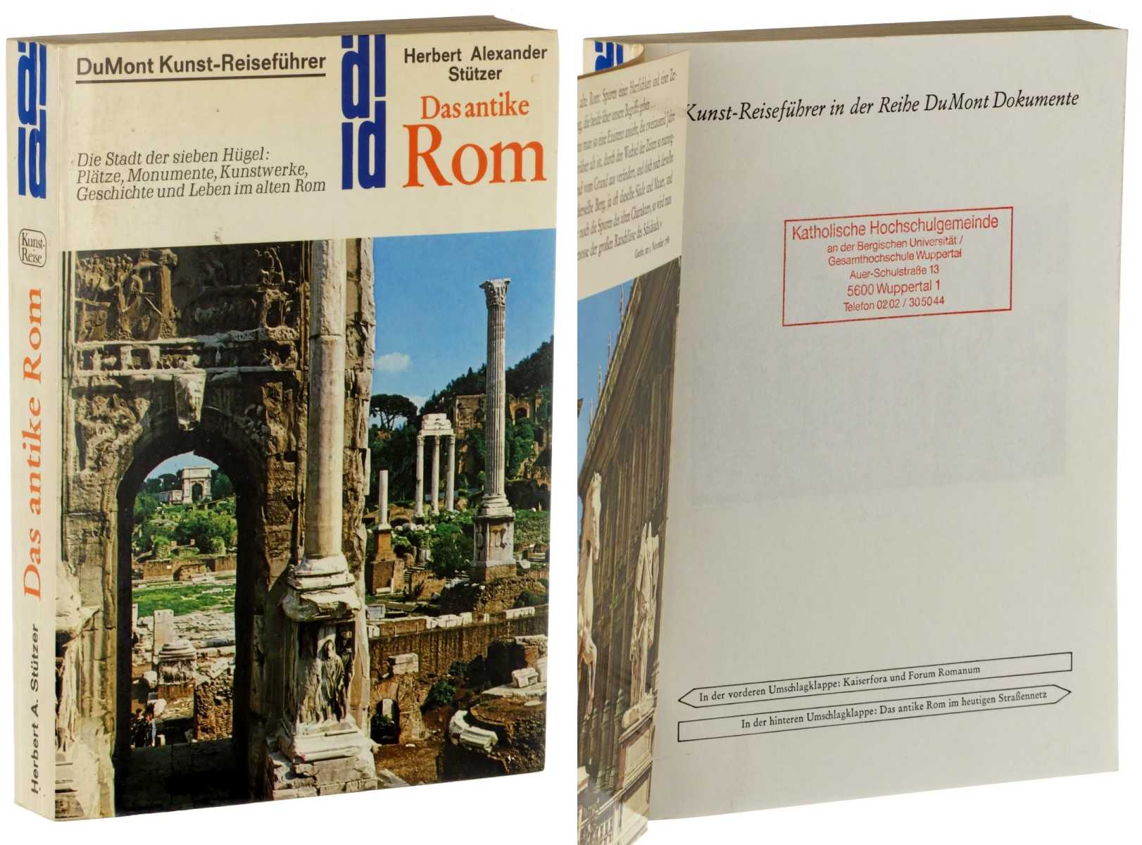 Stützer, Herbert Alexander:  Das antike Rom. Die Stadt der 7 Hügel: Plätze, Monumente, Kunstwerke ; Geschichte und Leben im alten Rom. 