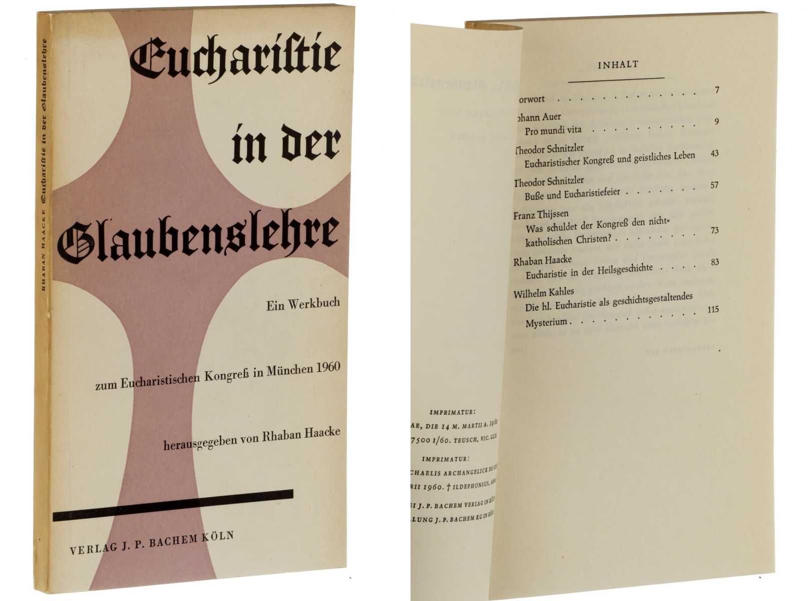 Haacke, Rhabanus (Hrsg.):  Eucharistie in der Glaubenslehre. [Ein Werkbuch zum Eucharistischen Kongress in München 1960]. 