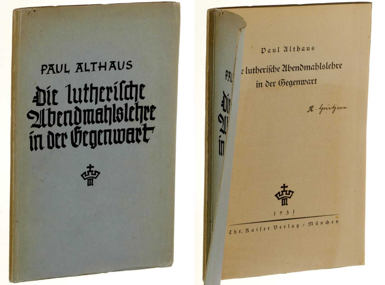 Althaus, Paul:  Die lutherische Abendmahlslehre in der Gegenwart. 