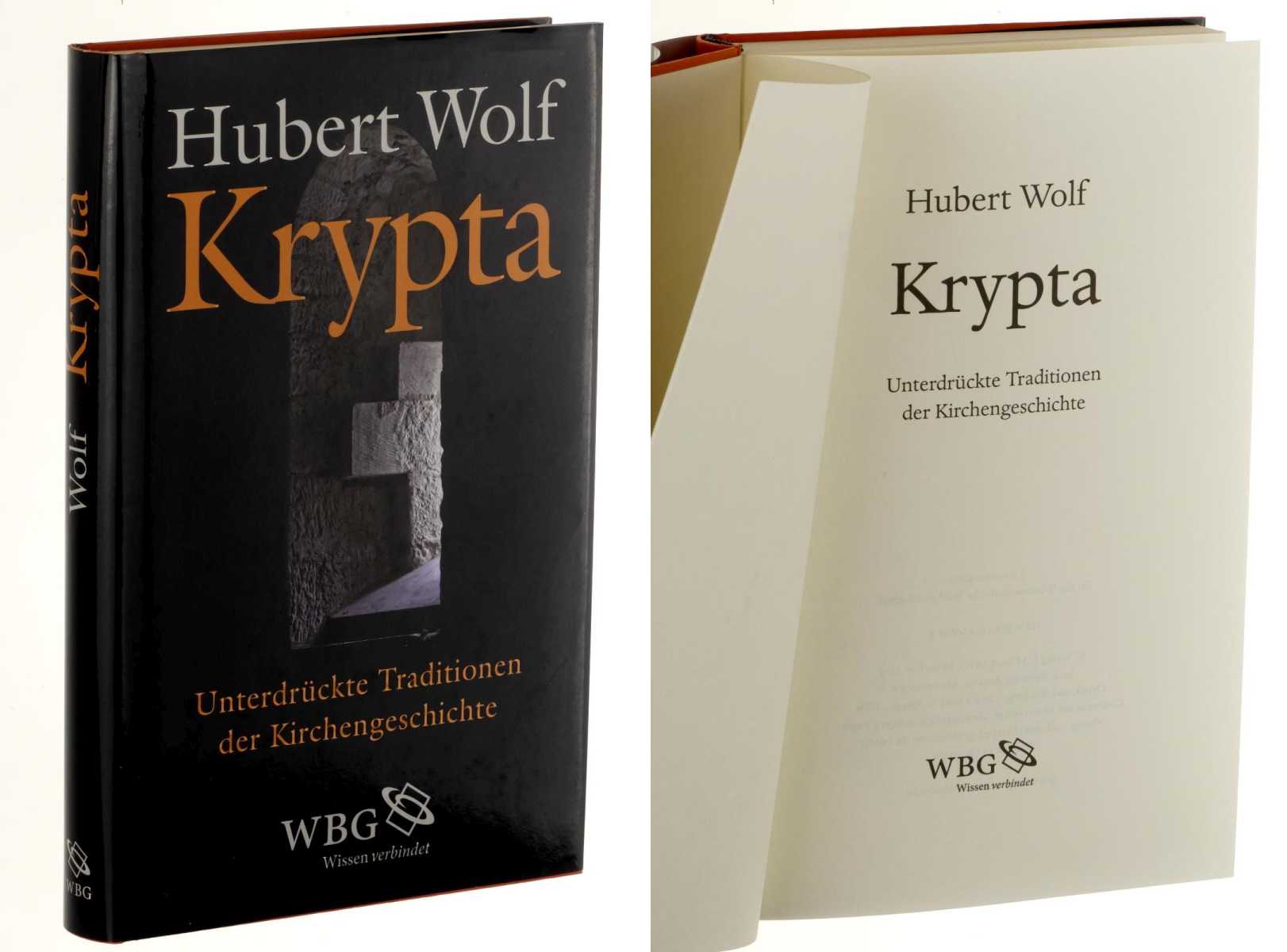 Wolf, Hubert:  Krypta. Unterdrückte Traditionen der Kirchengeschichte. 