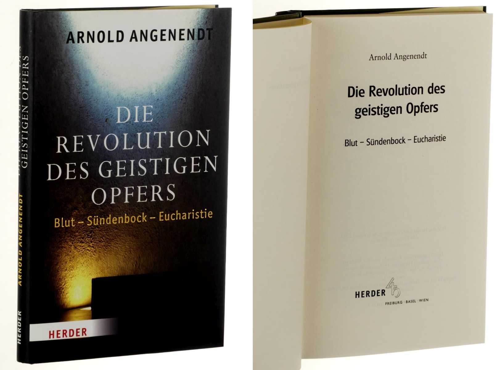 Angenendt, Arnold:  Die Revolution des geistigen Opfers. Blut - Sündenbock - Eucharistie. 
