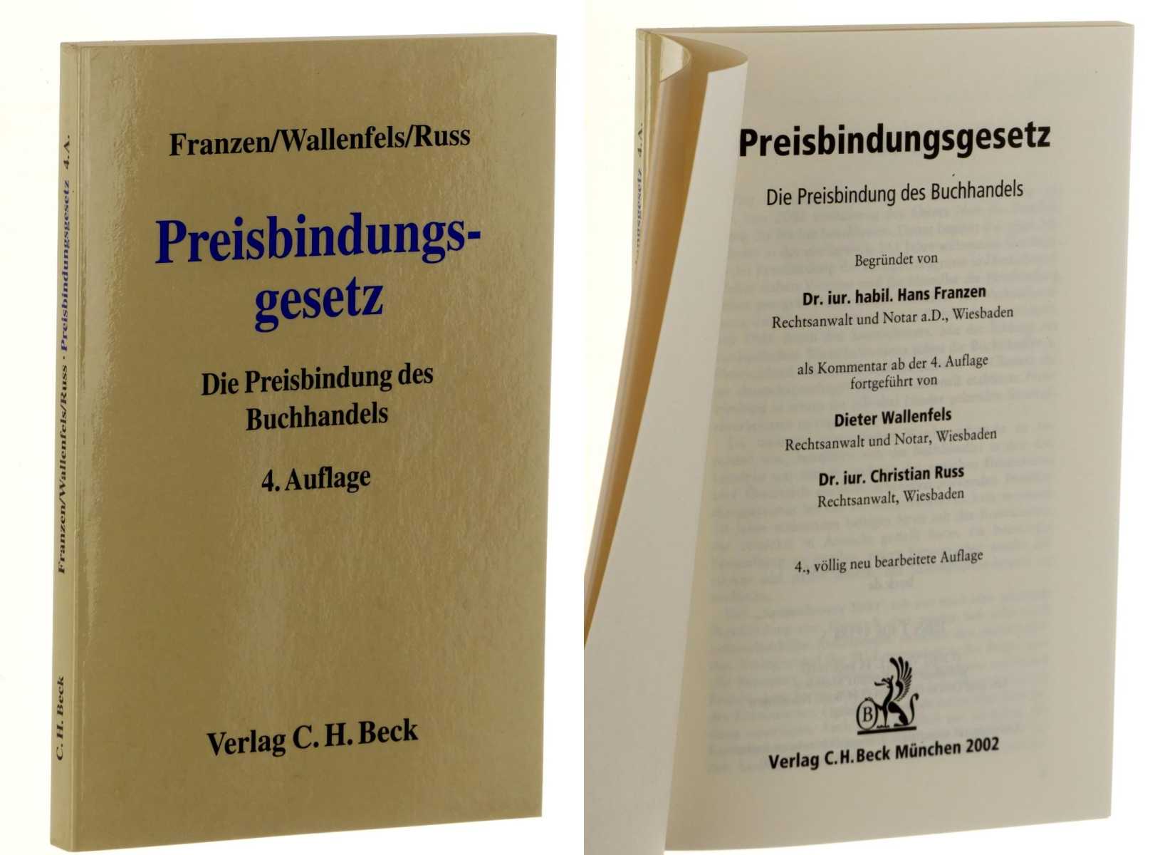 Franzen, Hans:  Preisbindungsgesetz. die Preisbindung des Buchhandels. 4., völlig neu bearb. Aufl. als Kommentar ab der 4. Aufl. fortgef. von Dieter Wallenfels, Chritian Russ. 