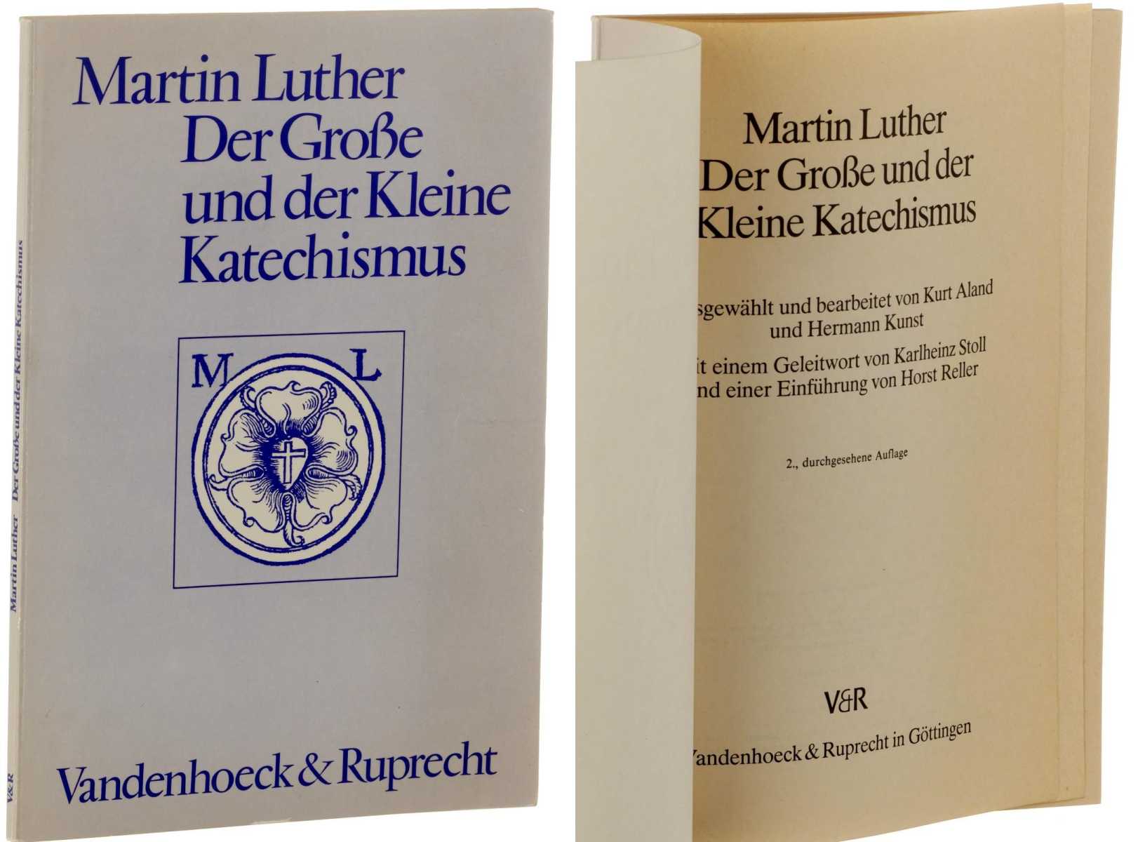 Luther, Martin:  Der Große und der Kleine Katechismus. 