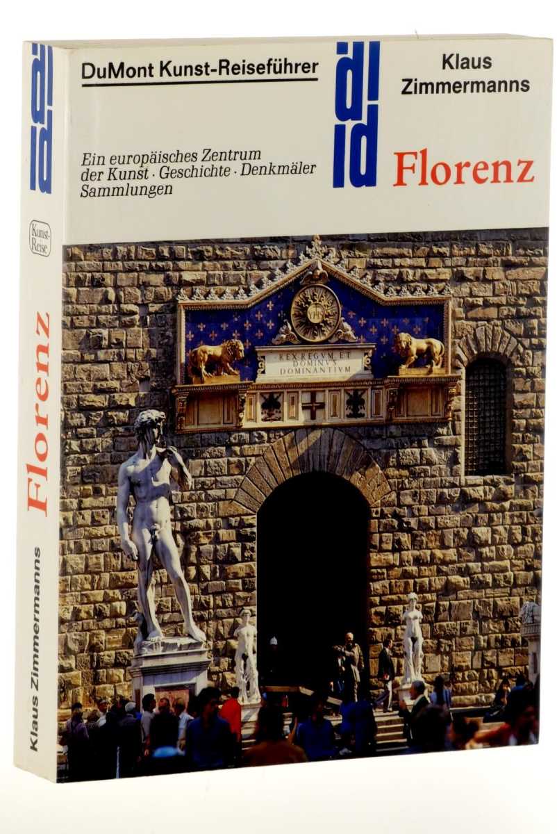 Zimmermanns, Klaus:  Florenz. ein europäisches Zentrum der Kunst ; Geschichte, Denkmäler, Sammlungen. 