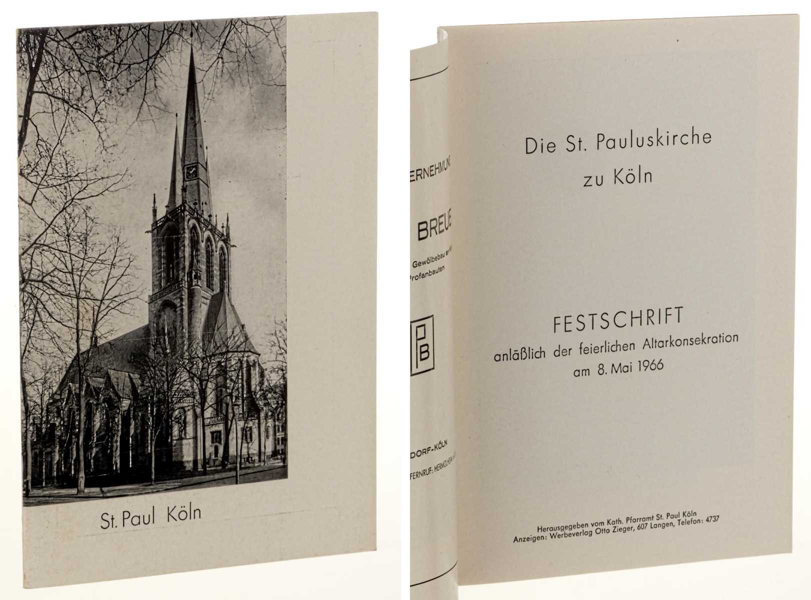 Die St. Pauluskirche zu Köln.  Festschrift anläßlich der feierlichen Altarkonsekration am 8. Mai 1966. 