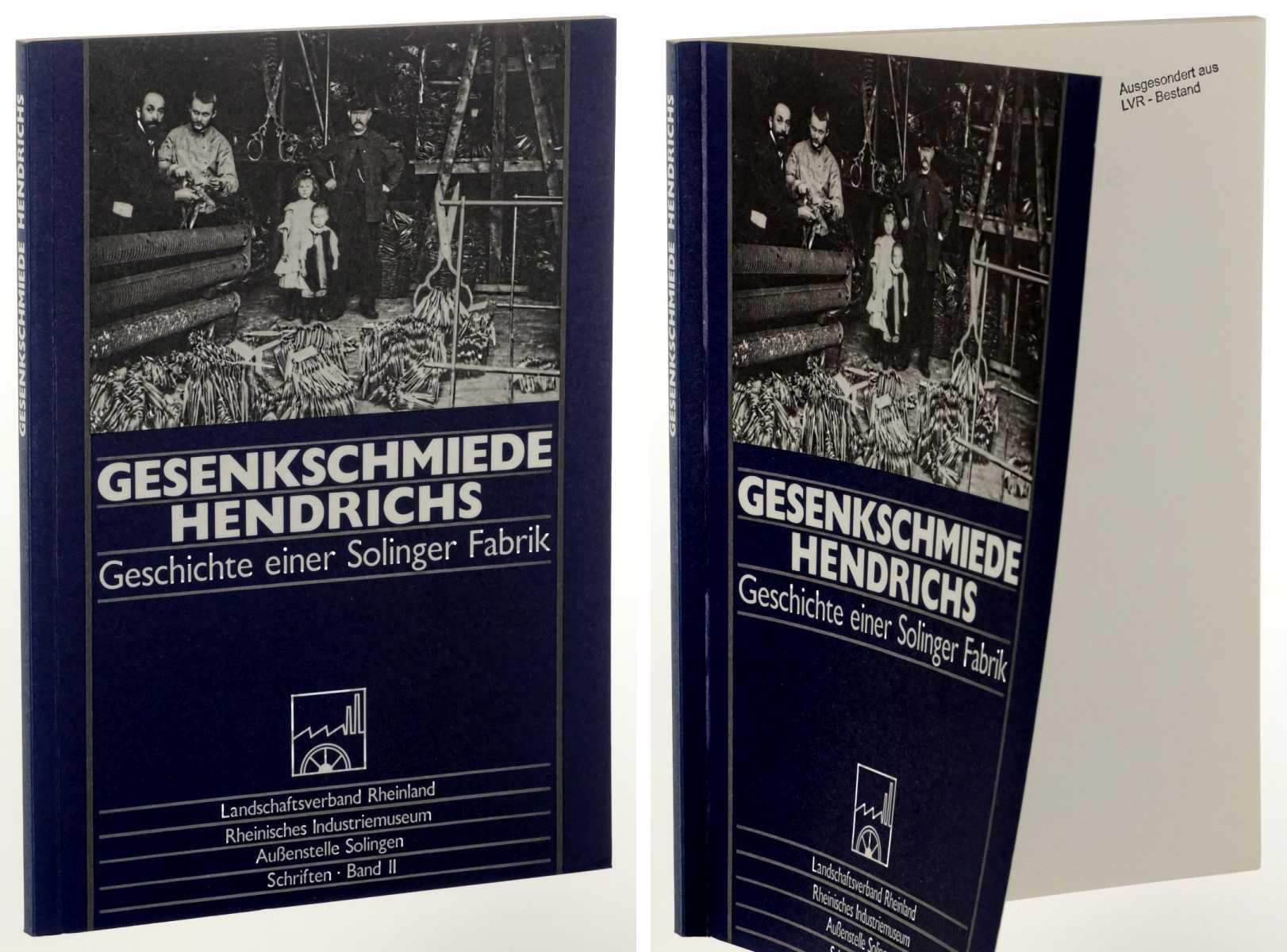 Breuer, Gerda:  Gesenkschmiede Hendrichs. Geschichte einer Solinger Fabrik. 