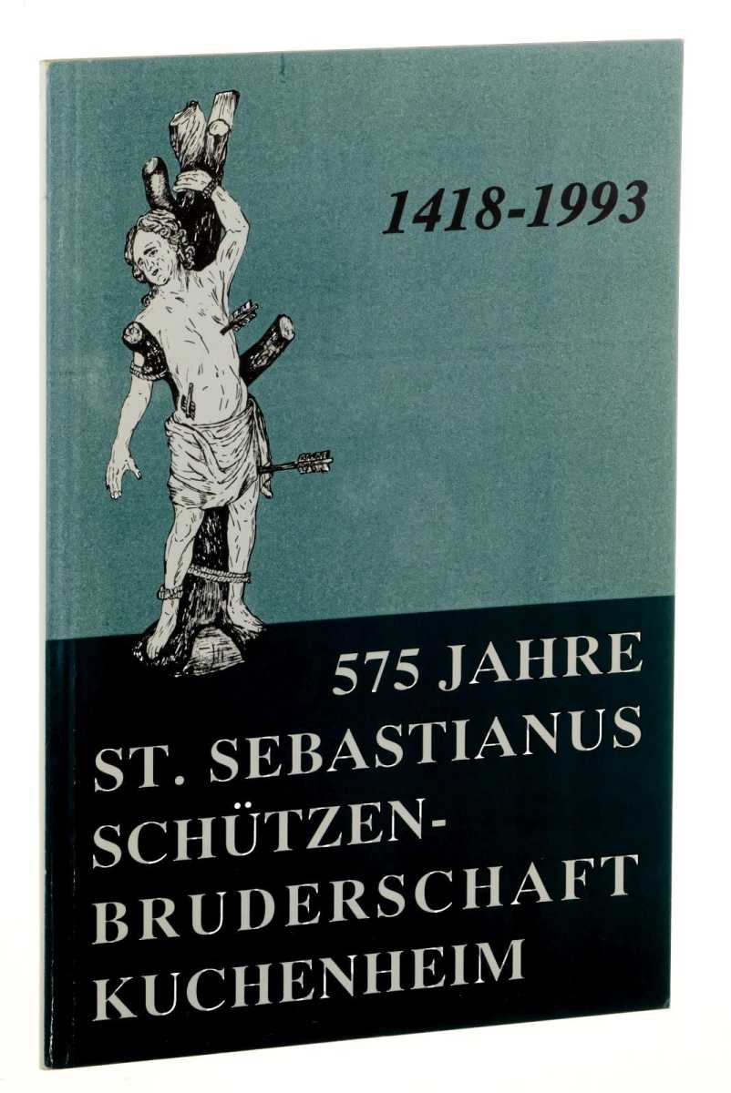   575 Jahre St.Sebastianus Schützenbruderschaft Kuchenheim. 1418-1993. 