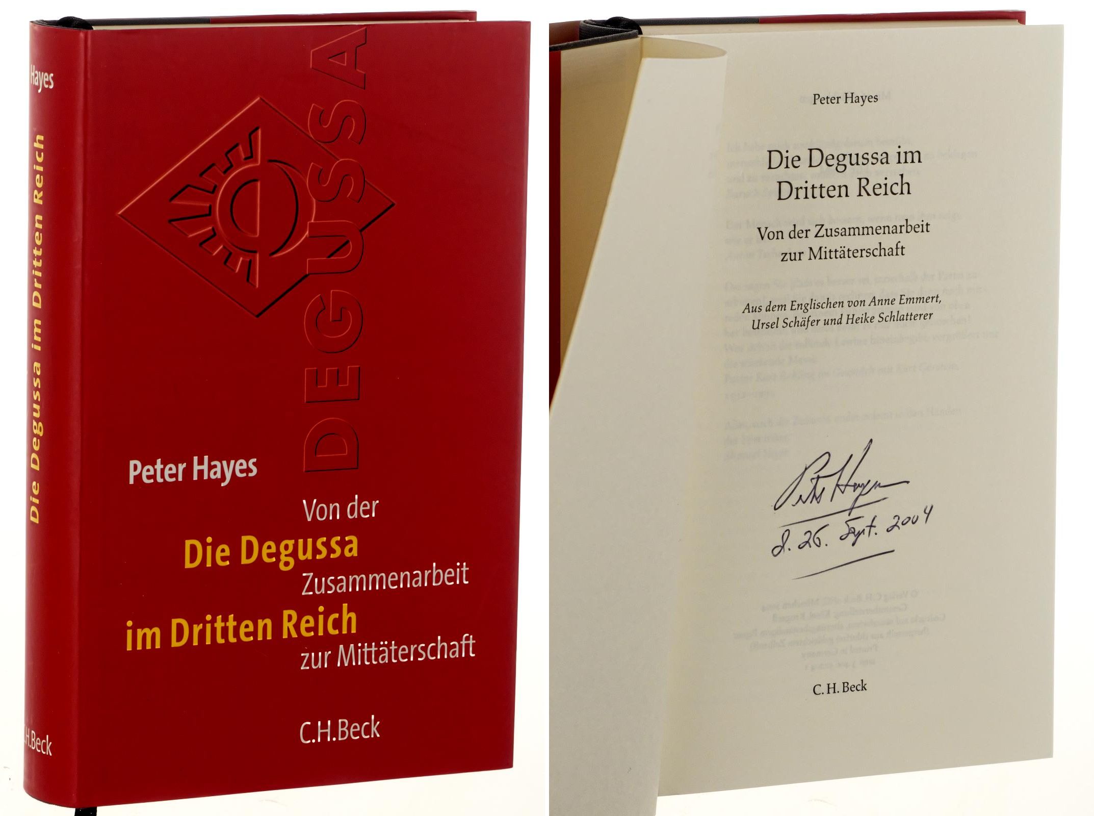 Hayes, Peter:  Die Degussa im Dritten Reich. Von der Zusammenarbeit zur Mittäterschaft. Aus dem Englischen ... 