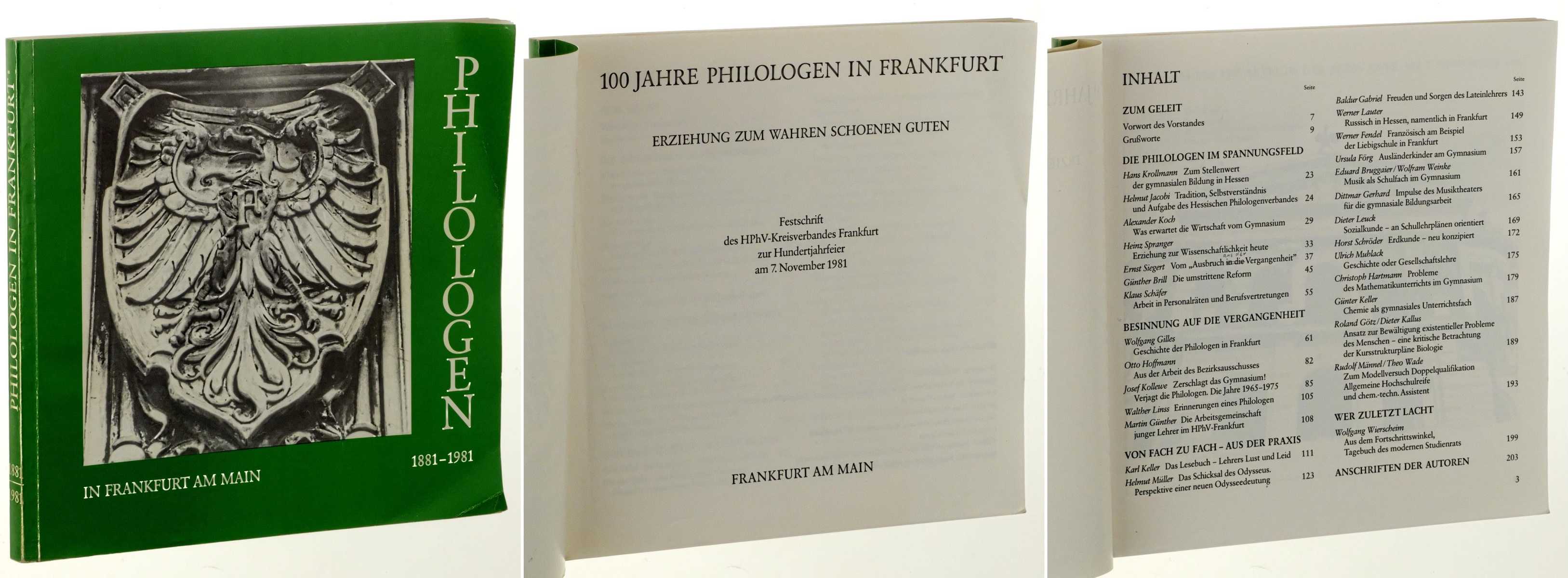   Philologen in Frankfurt am Main 1881-1981. Erziehung zum Wahren Schoenen Guten. Festschrift des HPhV-Kreisverbandes Frankfurt zur Hundertjahrfeier am 7. November 1981. 