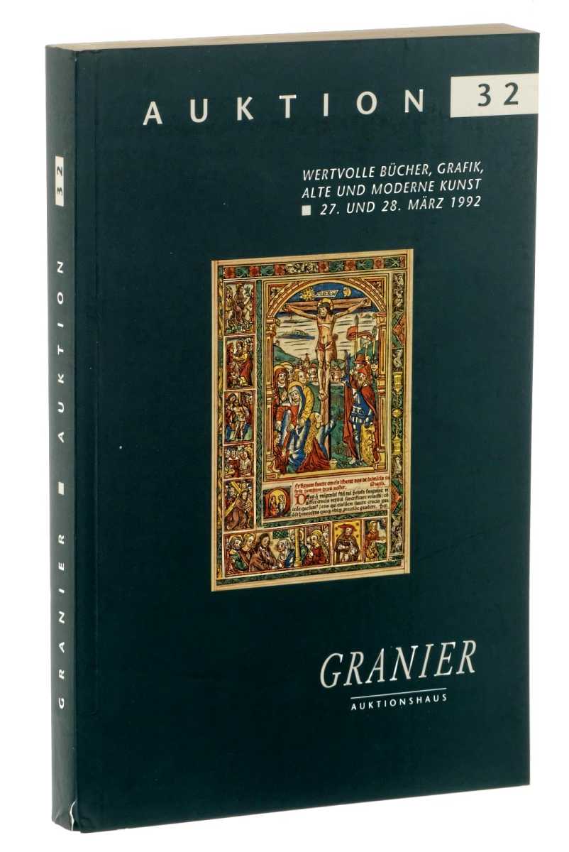 Granier Auktionshaus:  Auktion 32. Wertvolle Bücher, Grafik, alte und moderne Kunst. 27. und 28. März 1992. 