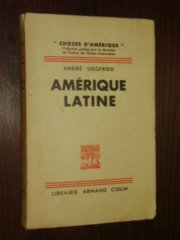 Siegfried, André:  Amérique Latine. A. Colin, 1934. 