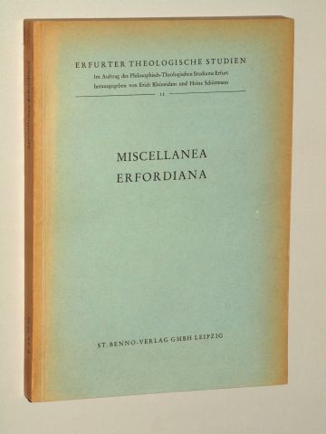   Miscellanea Erfordiana. Hrsg. von Erich Kleineidam u. Heinz Schürmann. 