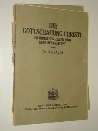 Graber, Oskar:  Die Gottschauung Christi im irdischen Leben und ihre Bestreitung. 