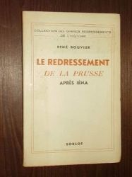 Bouvier, Ren:  Le redressement de la Prusse aprs Ina. 