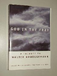   God in the Fray. A Tribute to Walter Brueggemann. Ed. by Tod Linafelt and Timothy K. Beal. 