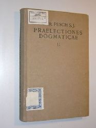 Pesch, Christian SJ:  De Deo Uno secundam naturam. De Deo Trino secundam personas. (Praelectiones dogmaticae, Tomus II). 