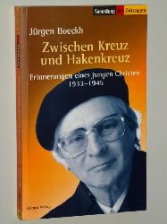 Boeckh, Jrgen:  Zwischen Kreuz und Hakenkreuz. Erinnerungen eines jungen Christen, 1933 - 1945. 