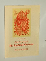 Brzoska, Emil (Hrsg.):  Ein Tedeum fr Kardinal Bertram. Adolf Kardinal Bertram, Vorsitzender d. Dt. Bischofskonferenz im Bndnis mit d. Heiligen Stuhl whrend d. Kirchenkampfes 1933 - 1945. 
