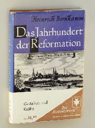 Bornkamm, Heinrich:  Das Jahrhundert der Reformation. Gestalten und Krfte. 