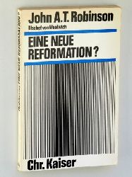 Robinson, John A. T.:  Eine neue Reformation? 