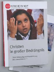 Pelster, Berthold [Red.]:  Christen in groer Bedrngnis. Diskriminierung und Unterdrckung - Dokumentation 2013. 