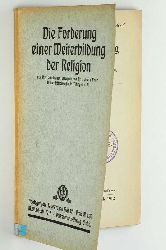 Baur, Ludwig:  Die Forderung einer Weiterbildung der Religion. Auf ihre Grundlagen untersucht. 