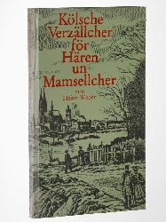 Weber, Heinz:  Klsche Verzllcher fr Hren un Mamsellcher. 