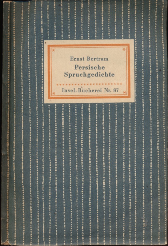 Bertram, Ernst  Persische Spruchgedichte. 