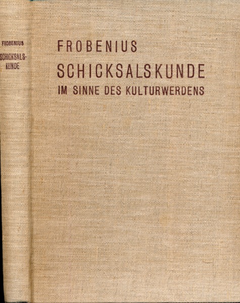 FROBENIUS, Leo  Schicksalskunde im Sinne des Kulturwerdens. 