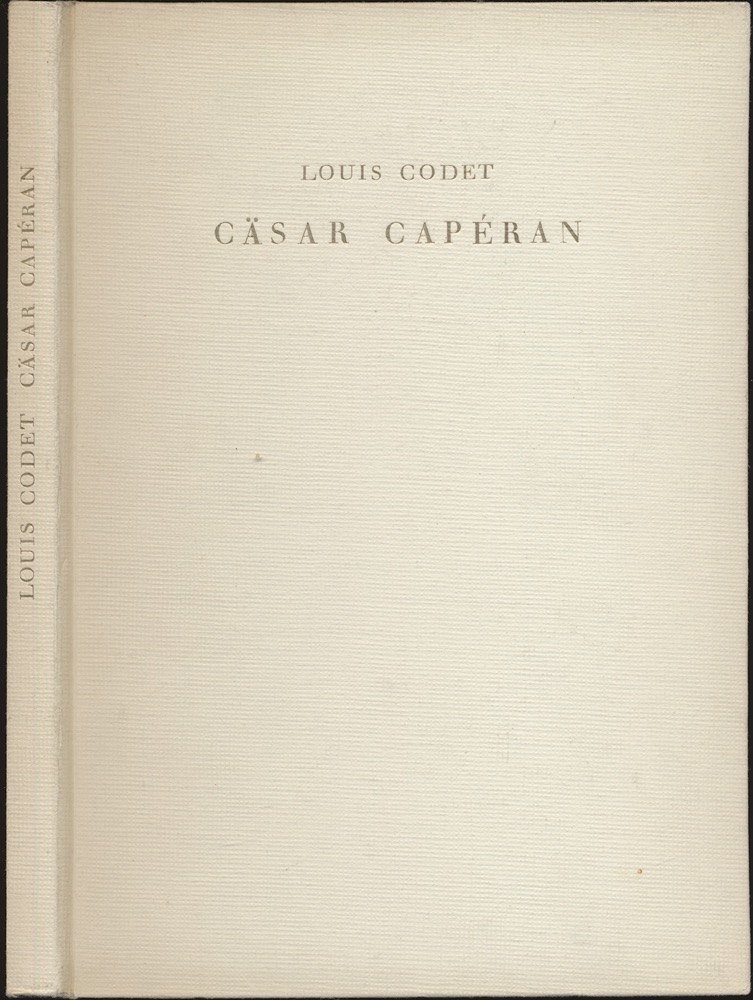 CODET, Louis  Cäsar Capéran oder Die Überlieferung. Dt. von R.J. Humm.  