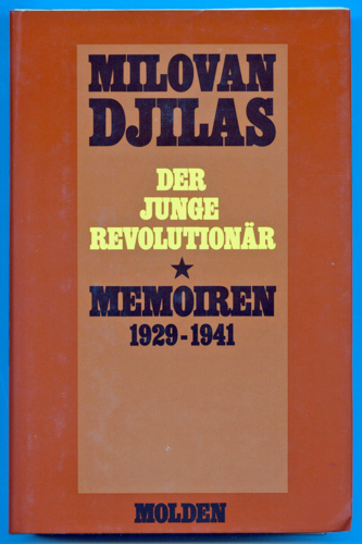 DJILAS, Milovan  Der junge Revolutionär. Memoiren 1929-1941. Dt. von Branko Pejakovic.  