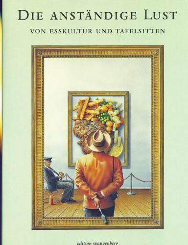 ZISCHKA, Ulrike u.a. (Hrg.)  Die anständige Lust. Von Eßkultur und Tafelsitten. 