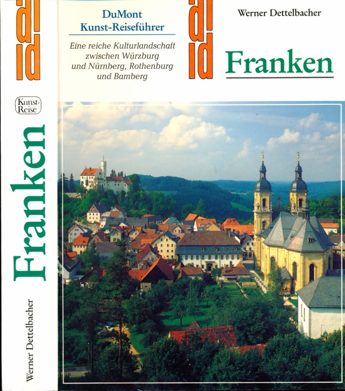 DETTELBACHER, Werner  Franken. Eine reiche Kulturlandschaft zwischen Würzburg und Nürnberg, Rothenburg und Bamberg. 