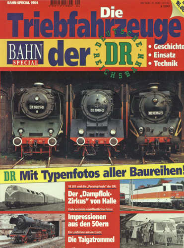  Bahn Special  Nr. 9704: Die Triebfahrzeuge der DR. Geschichte, Einsatz, Technik. 