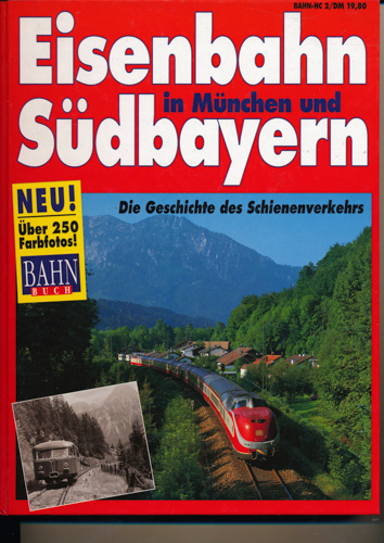   Bahn-Extra: Eisenbahn in München und Südbayern. Die Geschichte des Schienenverkehrs. 