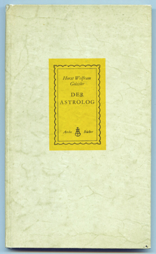 Geissler, Horst Wolfram  Der Astrolog. Novelle. 