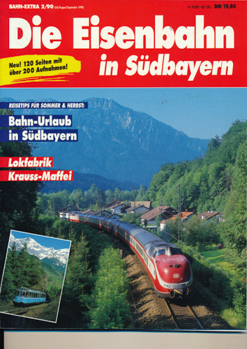   Bahn-Extra Heft 2/90: Die Eisenbahn in Südbayern. 
