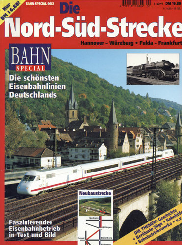   Bahn-Special  Heft 9602: Die Nord-Süd-Strecke Hannover-Würzburg-Fulda-Frankfurt. 