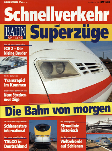   Bahn-Special Heft 2/94: Schnellverkehr und Superzüge. Die Bahn von morgen. 