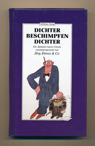 Drews, Jörg (Ausw.)  Dichter beschimpfen Dichter. Ein Alphabet harter Urteile. 