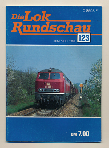   Lok Rundschau. Magazin für Eisenbahnfreunde Heft Nr. 123: Juni/Juli 1989. Heft Nr. 123: Juni/Juli 1989. 