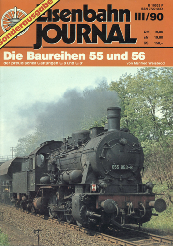 Weisbrod, Manfred  Eisenbahn Journal Sonderausgabe Heft III/90: Die Baureihen 55 und 56 der preußischen Gattungen G 8 und G 81. 